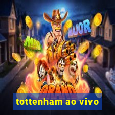 tottenham ao vivo